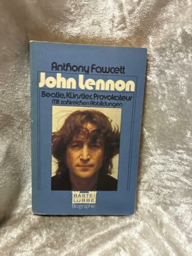 John Lennon - Beatle, Künstler, Provokateur