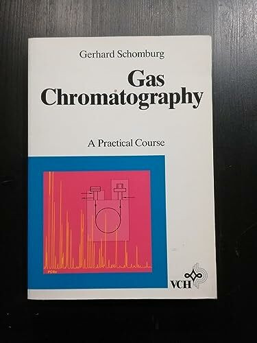 Gas Chromatography: A Practical Course