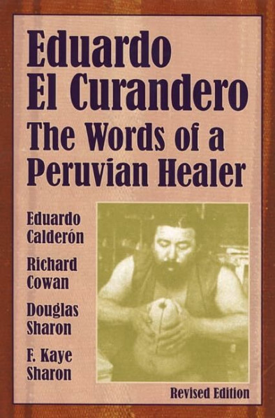 Eduardo el Curandero: The Words of a Peruvian Healer