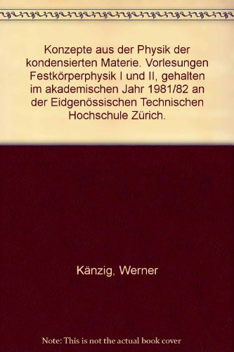 Kondensierte Materie: Festkörperphysik I + II