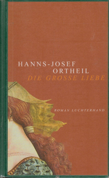 Die grosse Liebe. Roman