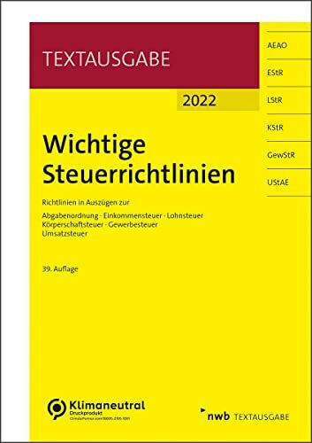 Wichtige Steuerrichtlinien: Richtlinien in Auszügen zur Abgabenordnung, Einkommensteuer, Lohnsteuer, Körperschaftsteuer, Gewerbesteuer, Umsatzsteuer. (Textausgabe)