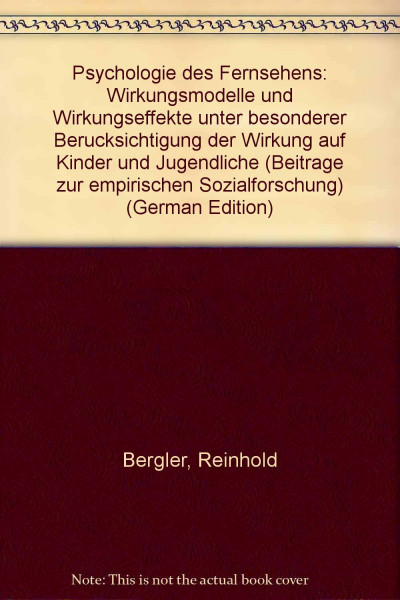 Psychologie des Fernsehens: Wirkungsmodelle und Wirkungseffekte unter besonderer Berücksichtigung der Wirkung auf Kinder und Jugendliche (Wissenschaftliches Taschenbuch)