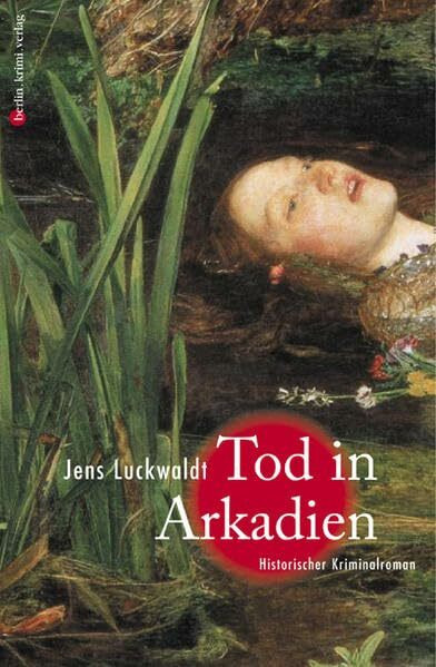 Tod in Arkadien: Historischer Kriminalroman
