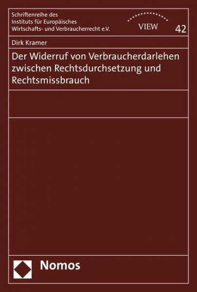 Der Widerruf von Verbraucherdarlehen zwischen Rechtsdurchsetzung und Rechtsmissbrauch