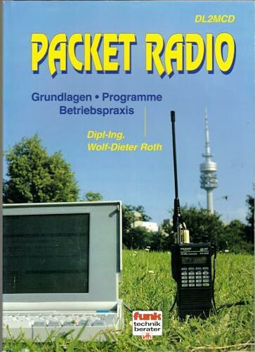 Packet Radio - Grundlagen, Programme, Betriebspraxis