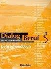 Dialog Beruf, neue Rechtschreibung, Lehrerhandbuch (Dialog Beruf: Lehrerhandbuch 3)
