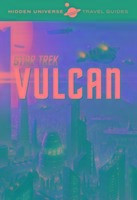 Hidden Universe Travel Guide - Star Trek: Vulcan
