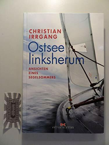 Ostsee linksherum: Ansichten eines Segelsommers