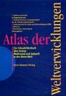 Atlas der Weltverwicklungen. Ein Schaubilderbuch über Armut, Wohlstand und Zukunft in der Einen Welt