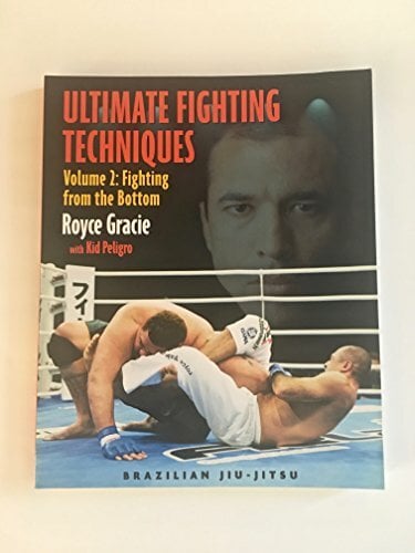 Ultimate Fighting Techniques Vol 2: Fighting from the Bottom (Brazilian Jiu-jitsu) Ultimate Fighting Techniques Vol 2: Fighting from the Bottom (Brazilian Jiu-jitsu)