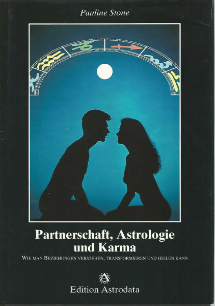 Partnerschaft, Astrologie und Karma. Wie man Beziehungen verstehen, transformieren und heilen kann.