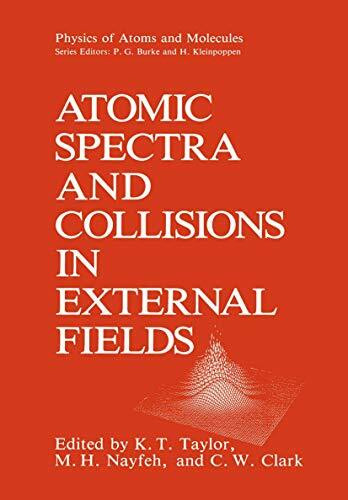 Atomic Spectra and Collisions in External Fields (Physics of Atoms and Molecules)