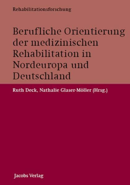 Berufliche Orientierung der medizinischen Rehabilitation in Nordeuropa und Deutschland