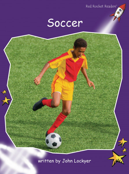 Soccer: Fluency (Red Rocket Readers: Fluency Level 3: Purple)
