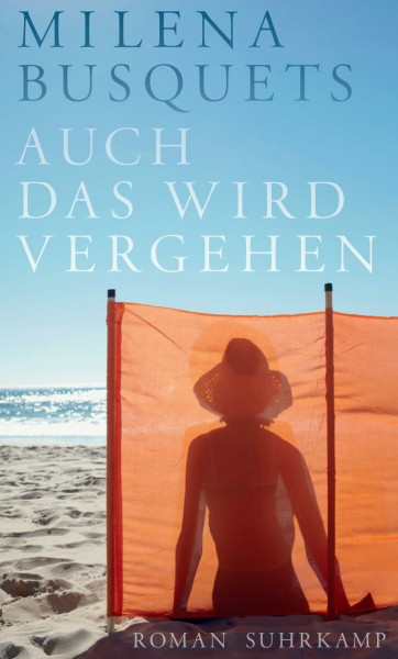 Auch das wird vergehen: Roman