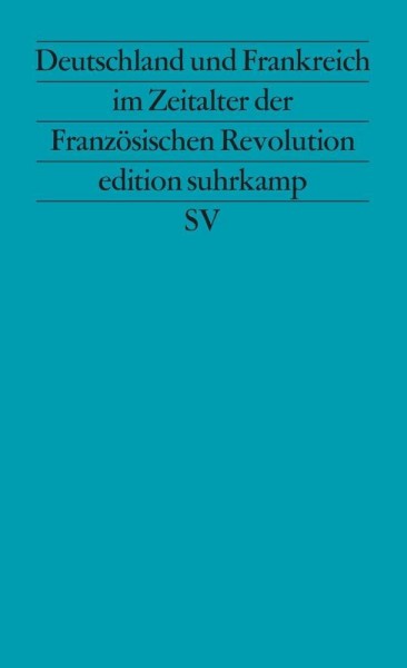 Deutschland und Frankreich im Zeitalter der Französischen Revolution