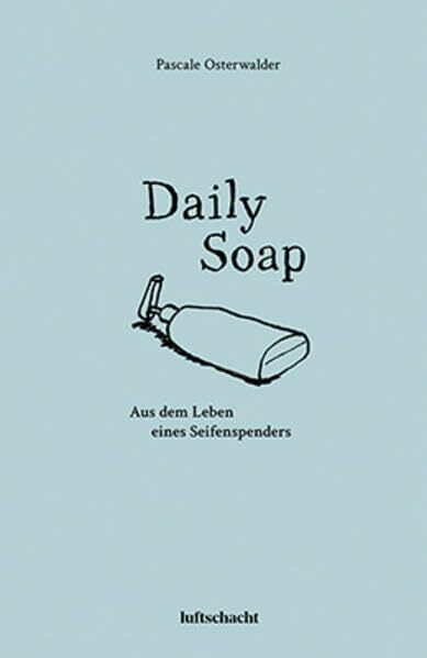 Daily Soap: Aus dem Leben eines Seifenspenders