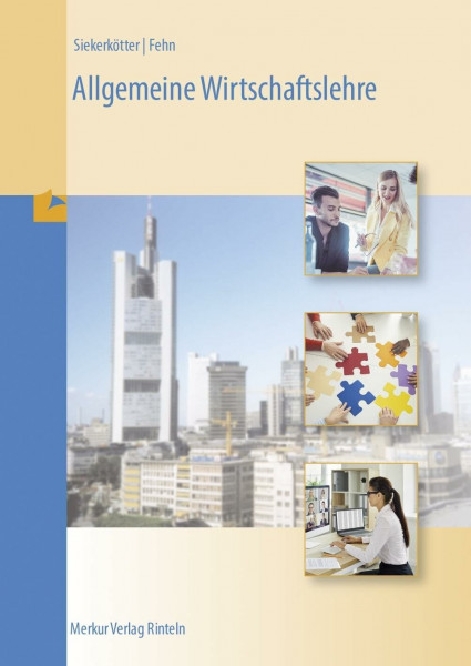 Allgemeine Wirtschaftslehre: Für Ausbildungsberufe im Berufsfeld Wirtschaft und Verwaltung