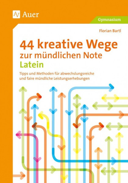 44 kreative Wege zur mündlichen Note Latein