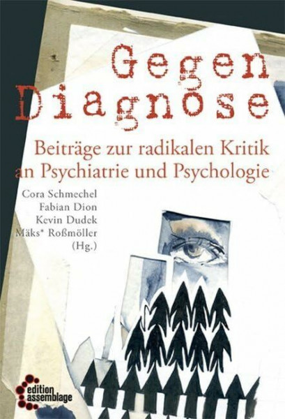Gegendiagnose: Beiträge zur radikalen Kritik an Psychologie und Psychiatrie: Beiträge zur radikalen Kritik an Psychiatrie und Psychologie (get well ... zu Psycho_Gesundheitspolitik im Kapitalismus)