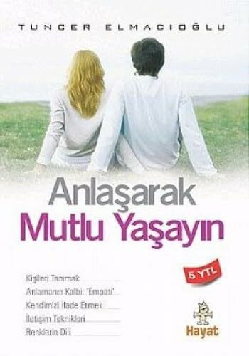ANLAŞARAK MUTLU YAŞAYIN