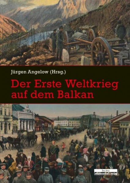 Der Erste Weltkrieg auf dem Balkan: Perspektiven der Forschung