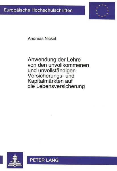 Anwendung der Lehre von den unvollkommenen und unvollständigen Versicherungs- und Kapitalmärkten auf