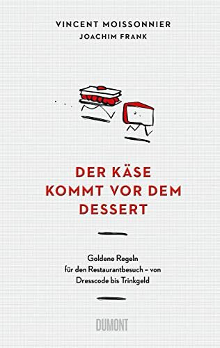 Der Käse kommt vor dem Dessert: Goldene Regeln für den Restaurantbesuch – von Dresscode bis Trinkgeld