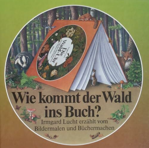 Wie kommt der Wald ins Buch? Von der Idee, ein Sachbilderbuch zu machen