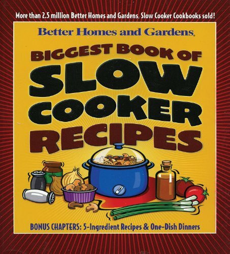 Biggest Book of Slow Cooker Recipes (Better Homes and Gardens Cooking, Band 2)