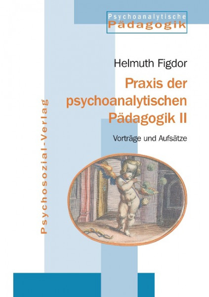 Praxis der psychoanalytischen Pädagogik 2