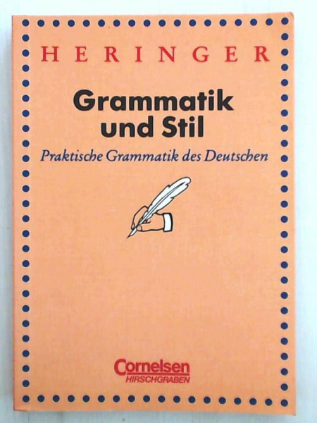 Grammatik und Stil: Praktische Grammatik des Deutschen