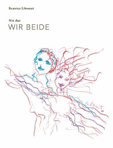 Noi due /Wir beide: Poesi e schizzi /Gedichte und Skizzen