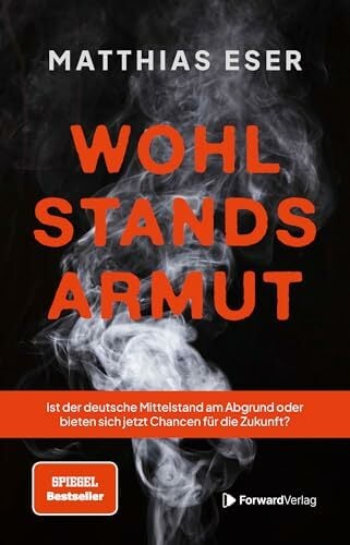 Wohlstandsarmut: Ist der deutsche Mittelstand am Abgrund oder bieten sich jetzt Chancen für die Zukunft? Wohlstandsarmut: Ist der deutsche Mittelstand am Abgrund oder bieten sich jetzt Chancen für die Zukunft?