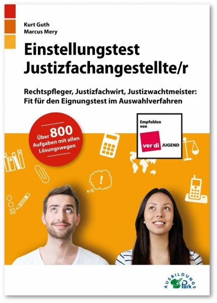 Einstellungstest Justizfachangestellter: Rechtspfleger, Justizfachwirt, Justizwachtmeister | Fit für den Eignungstest im Auswahlverfahren | ... Deutsch, Mathe, Logik, Konzentration und mehr