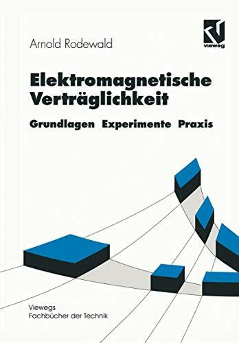 Elektromagnetische Verträglichkeit: Grundlagen Experimente Praxis (Viewegs Fachbücher der Technik)