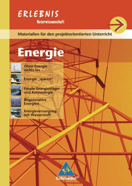 Erlebnis Naturwissenschaft - Ausgabe 2004 für Realschulen in Baden-Württemberg: Projektheft Energie