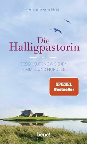Die Halligpastorin: Geschichten zwischen Himmel und Nordsee