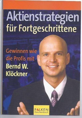 Aktienstrategien für Fortgeschrittene: Gewinnen wie die Profis