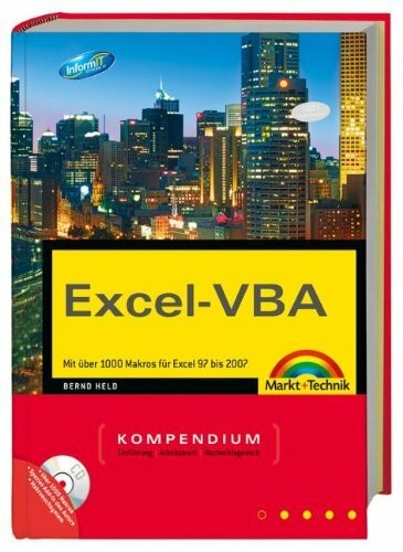 Excel-VBA: Mit über 1000 Makros für Excel 97 bis 2007: Mit über 1000 Makros Excel 97 bis 2007 (Kompendium / Handbuch)