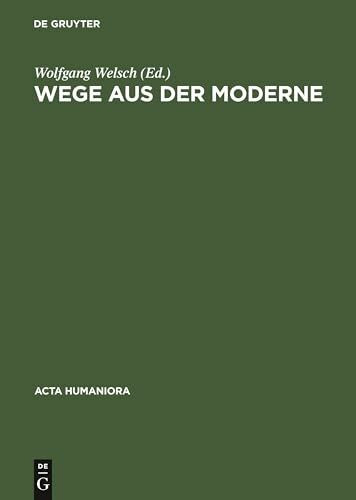 Akademieverlag Berlin Wege Aus Der Moderne, Schl�sseltexte Der Postmoderne-Diskussion (Acta Humaniora)