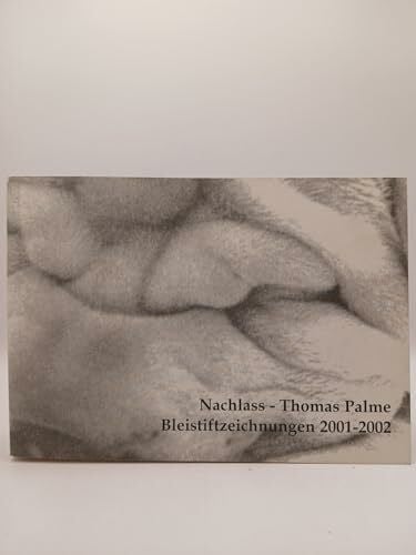 Nachlass - Thomas Palme. Bleistiftzeichnungen 2001-2002
