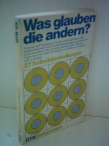 Was glauben die andern? (7453 450). 27 Selbstdarstellungen