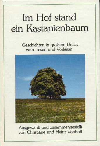 Im Hof stand ein Kastanienbaum. Geschichten in großem Druck zum Lesen und Vorlesen