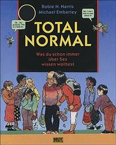 Total normal: Was du schon immer über Sex wissen wolltest (Beltz & Gelberg - Sachbuch)