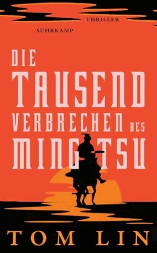 Die tausend Verbrechen des Ming Tsu: Thriller | Ein Rachefeldzug durch den Wilden Westen (suhrkamp taschenbuch)