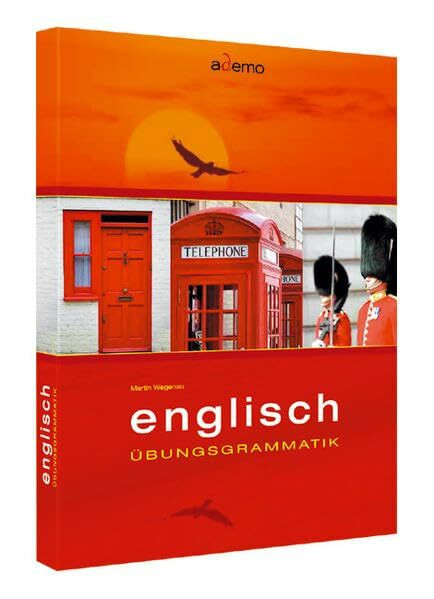 Übungsgrammatik Englisch: Mit Lösungen und Erklärungen. Für Schüler ab dem 2. oder 3. Lernjahr, Studenten und Selbstlerner