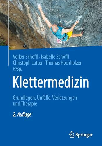 Klettermedizin: Grundlagen, Unfälle, Verletzungen und Therapie