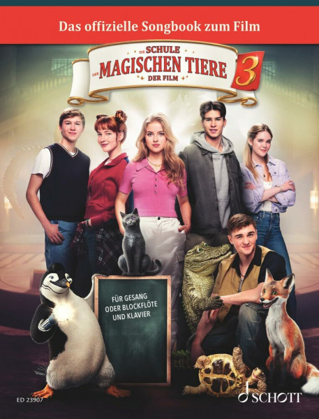 Die Schule der magischen Tiere 3: Das Songbook zum Film. 3. Gesang/Blockflöte, Klavier. Spielbuch.